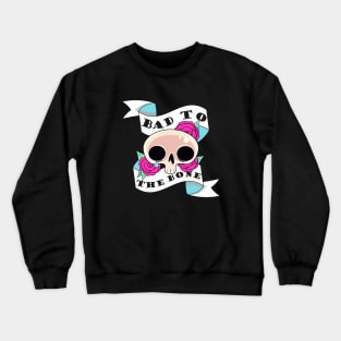 Bad to the Bone tattoo style design Crewneck Sweatshirt